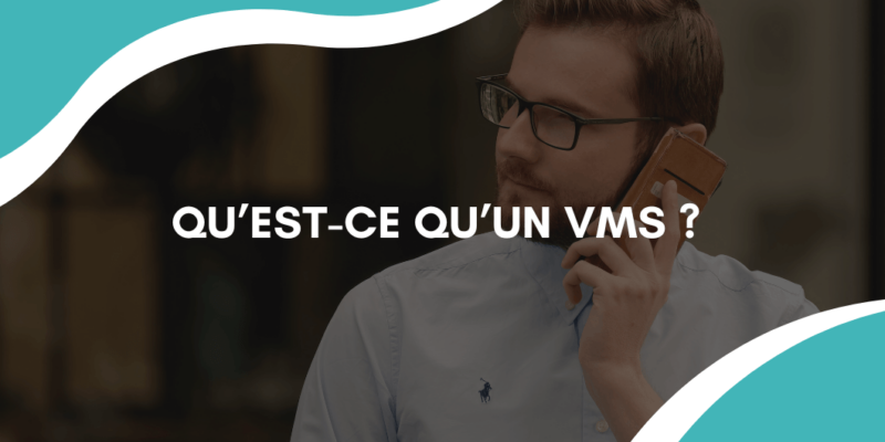 Qu'est-ce qu'un VMS ? Définition du message vocal