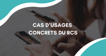 Cas d'usages concrets du RCS