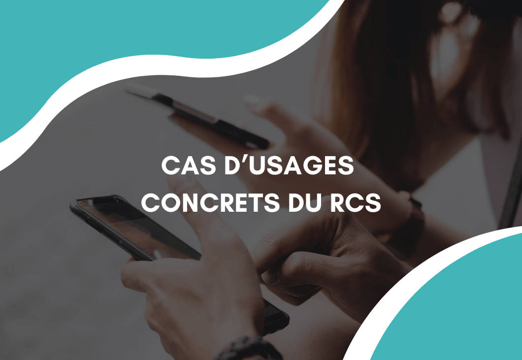 Cas d'usages concrets du RCS
