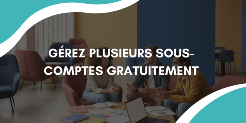 Multicomptes SMS : Gérez plusieurs sous-comptes gratuitement