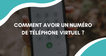 Comment avoir un numéro virtuel ?