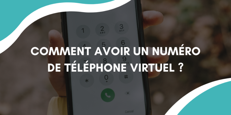 Comment avoir un numéro virtuel ?