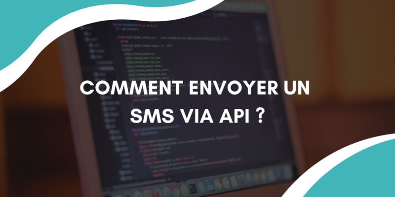 Comment envoyer un SMS via une API ?