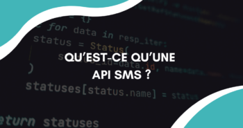 Qu’est-ce qu’une API SMS et comment fonctionne-t-elle ?