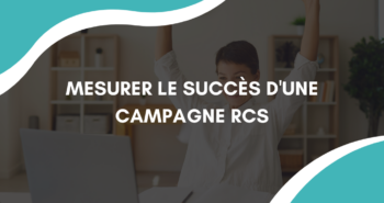 Mesurer le succès d'une campagne RCS : les KPIs à suivre