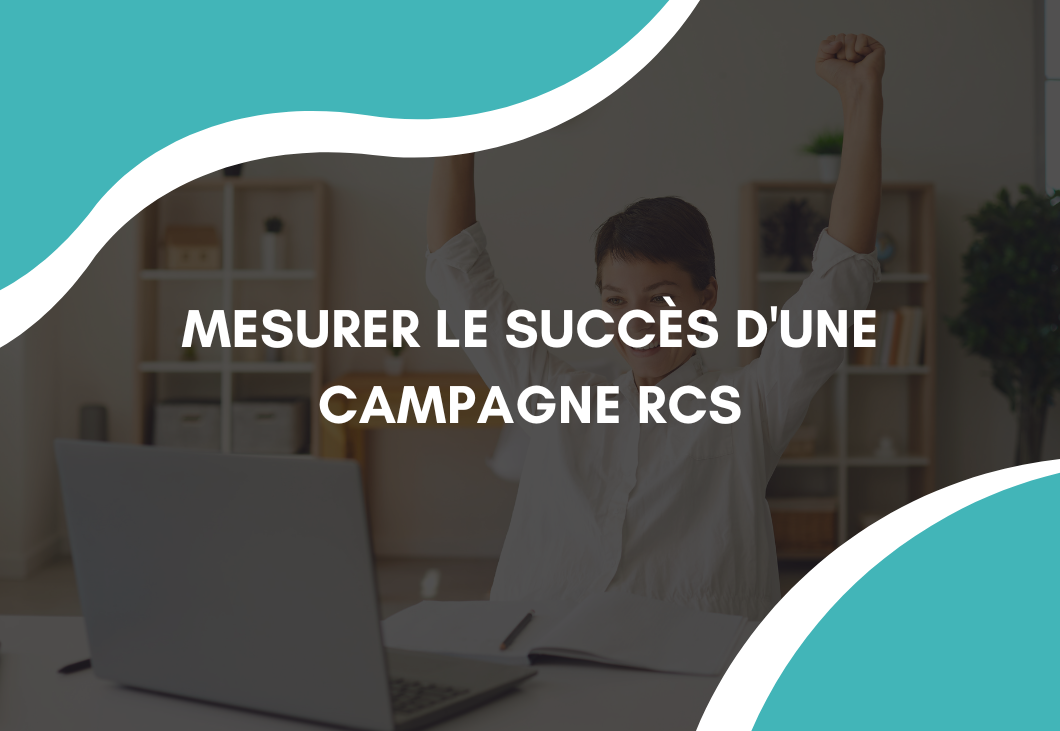 Mesurer le succès d'une campagne RCS : les KPIs à suivre